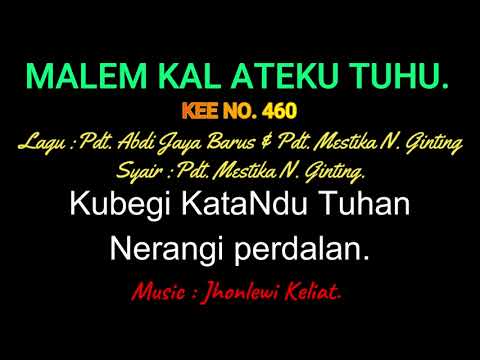 KEE 460 (Karaoke Version) - Jhonlewi Keliat. MALEM KAL ATEKU TUHU.