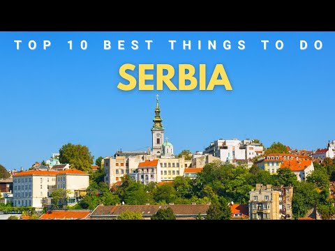 The 10 Best Things to do in Serbia in 2025 & 2026