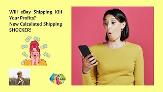 Will eBay Shipping Kill Your Profits? New Calculated Shipping SHOCKER!