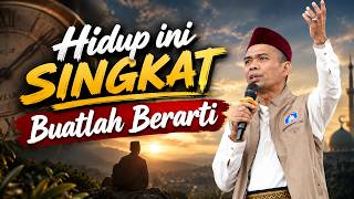 Download lagu Hidup Ini Singkat Buatlah Berarti | Ustadz Abdul Somad mp3