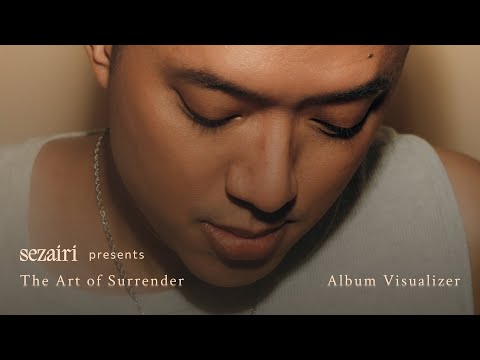 Sezairi - The Art of Surrender (Full Album Visualiser)