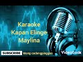 Kapan Elinge Maylina Karaoke