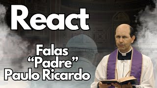 REAGINDO a FALAS de "Padre" PAULO RICARDO.