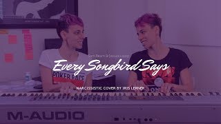 &quot;Every Songbird Says&quot; - Sam Beam &amp; Jessica Hoop (Narcissistic cover by Iris &amp; Iris)