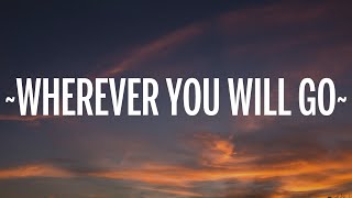 The Calling - Wherever You Will Go (Lyrics)