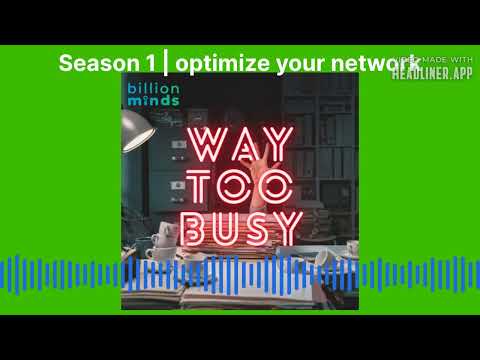 Way Too Busy – Season 1 Ep.5 | optimize your network