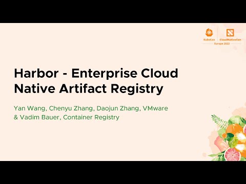 Harbor - Enterprise Cloud Native Artifact Regi... Yan Wang, Chenyu Zhang, Daojun Zhang & Vadim Bauer