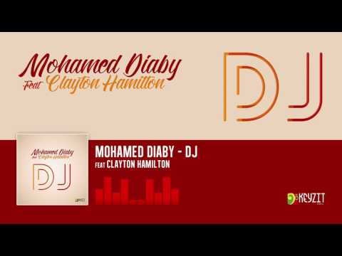 Mohamed Diaby - DJ (Feat. Clayton Hamilton)