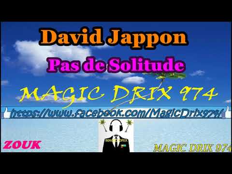 David Jappon - Pas de Solitude BY MAGIC DRIX 974