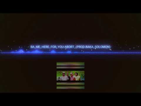 ABORT - Bami here fo you(Baka solomon) 2015