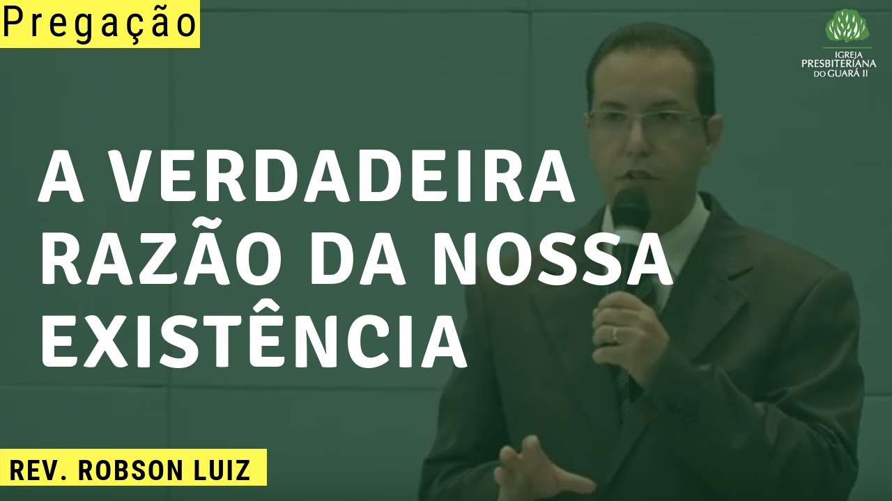 A Verdadeira Razão da Nossa Existência | Atos 17 : 22 - 31