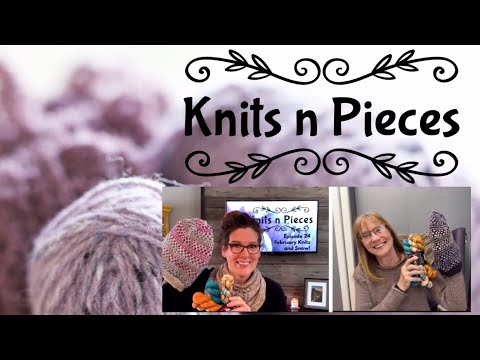 Knits n Pieces Episode 24 - February Knits and Snow!