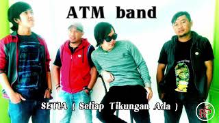 Download lagu ATM BAND - SETIA ( Setiap Tikungan Ada ) official music mp3