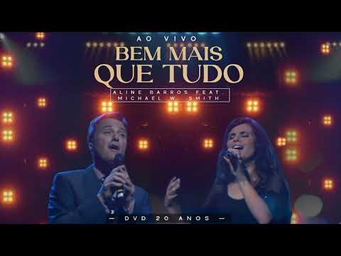 [ÁUDIO] Bem Mais Que Tudo (Ao Vivo) - Aline Barros | 20 ANOS