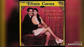 EFRAIN CORREA - ''ME HICE DE ILUSIONES''