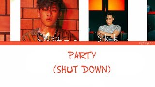 Sik-K (식케이)  - party(SHUT DOWN)(feat. 크러쉬(Crush)) (Color Coded Han|Rom|Eng Lyrics)