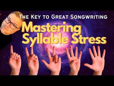 The Key to Great Songwriting: Mastering Syllable Stress