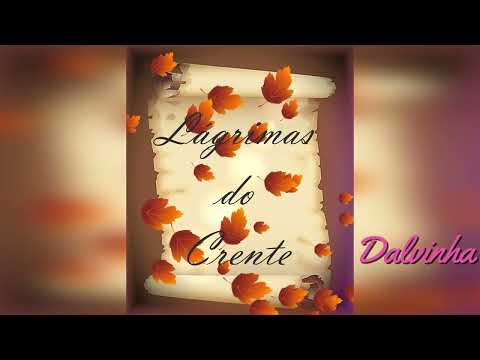 Lágrimas Do Crente - Dalvinha