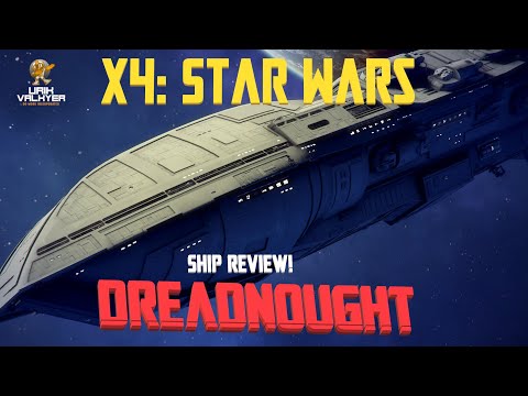 The Dreadnought - Ship Review! X4: Star Wars 0.63 | Urik