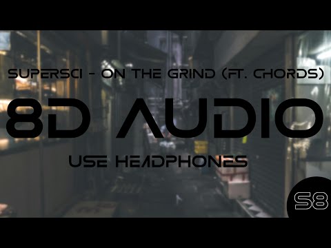 Supersci - On The Grind (Ft. Chords) | 8D Audio