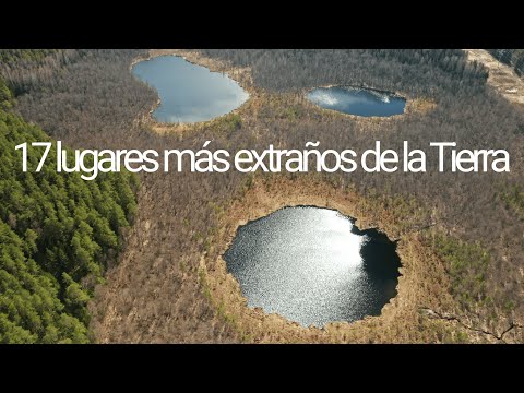 17 lugares más extraños de la Tierra