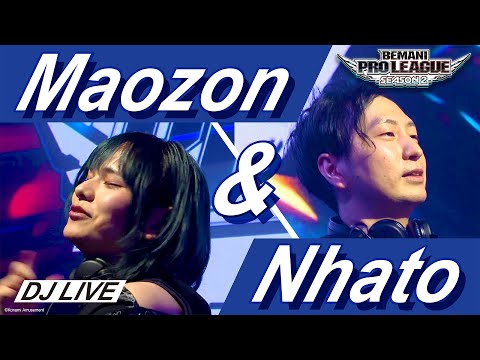 【BPL S2 IIDX】 DJ LIVE - Maozon & Nhato