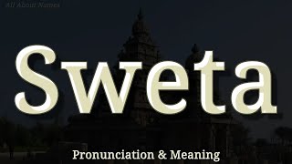 Sweta - Pronunciation and Meaning