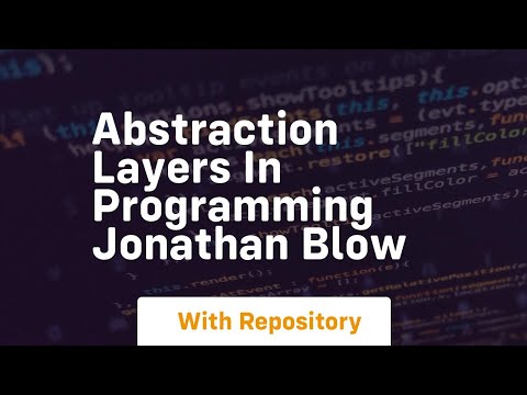abstraction layers in programming jonathan blow