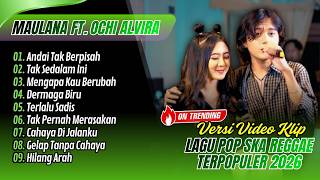 Download lagu Maulana Ardiansyah Ft. Ochi Alvira - ANDAI TAK BERPISAH - TAK SEDALAM INI | LAGU POP SKA REGGAE 2026 mp3
