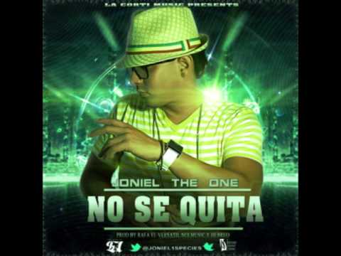 Joniel The One - No Se Quita ( Prod By Rafa El Versatil y Nolmusic )