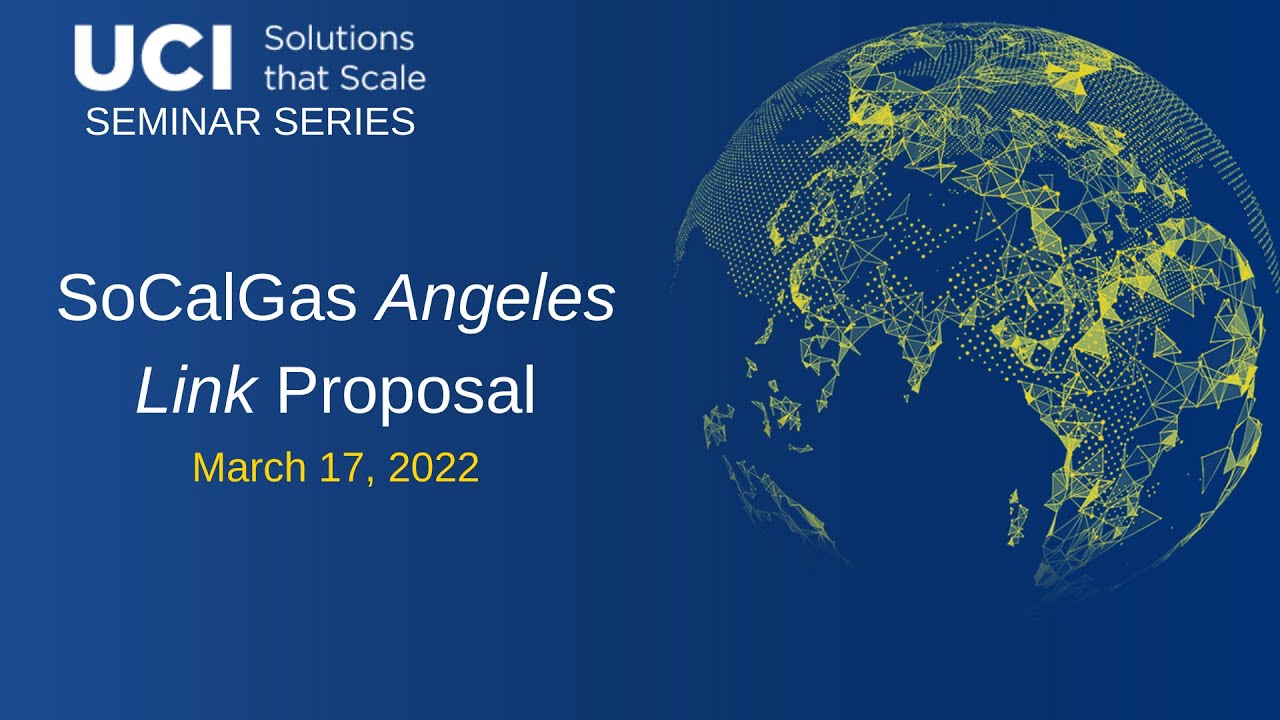 Solutions that Scale Seminar Series: SoCalGas Angeles Link Proposal
