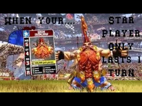 Blood Bowl when your Star Player lasts just one turn.