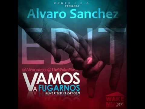 Renex LED Ft  Zayden - Vamos A Fugarnos (Alvaro Sanchez Edit)