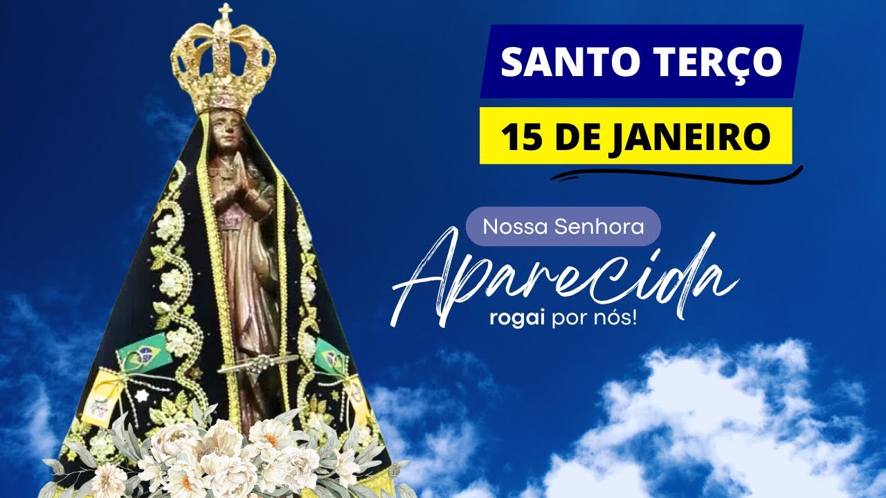 SANTO TERÇO DE APARECIDA DE HOJE - 15/01/2025 | MISTÉRIOS GLORIOSOS | QUARTA-FEIRA