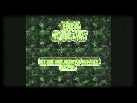 BuA- A to My  (Ryvin breakbeat jungle remix) HQ