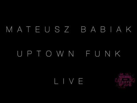 Mateusz Babiak   Uptown Funk Live (Bruno Mars Cover)