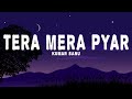 Kumar Sanu Tera Mera Pyar Lyrics