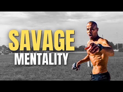 SAVAGE MENTALITY - Powerful Motivational Video | David Goggins