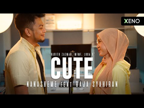 Cute - Harith Zazman, MFMF., LOCA B (Cover by NanaSheme feat. Raja Syahiran)