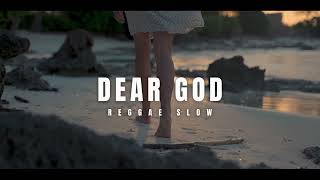 Download lagu REGGAE SLOW ADEM 🌴 Dear God - New!!! Reggae Slow mp3