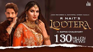 Lootera  (Official Music Video)  R Nait FtSapna Ch