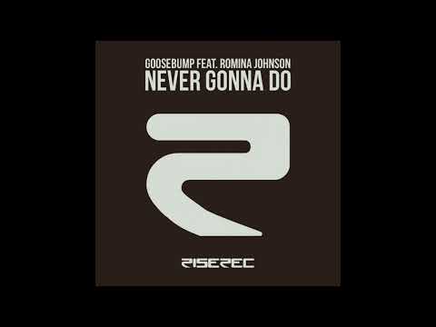 GOOSEBUMP feat Romina Johnson - Never Gonna Do (Phunk Investigation Club mix)