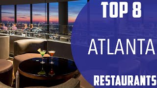 Top 8 Best Restaurants to Visit in Atlanta | USA - English