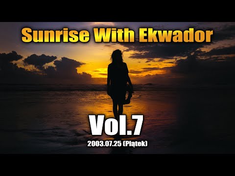Klub Ekwador Manieczki 2003.07.25 Sunrise With Ekwador (Piatek) vol.7