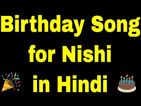 Birthday Song for Nishi - Happy Birthday Song for Nishi