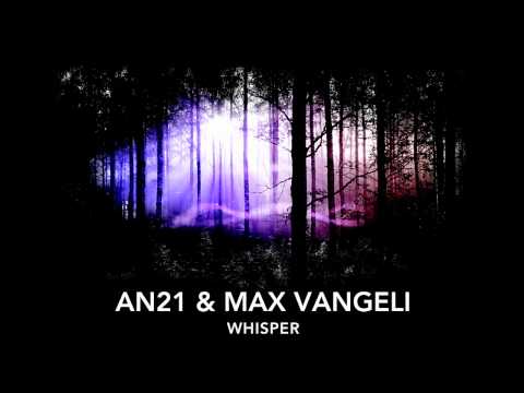 AN21 & Max Vangeli - Whisper (Pete Tong Radio Rip)