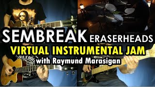 Sembreak - Eraserheads | Virtual Instrumental Jam with Raymund Marasigan