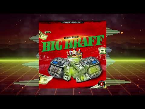 TRAVALAUNCH   BIG BRAFF (CYANIDΞ RΞCORDS) #INVADERRIDDIM