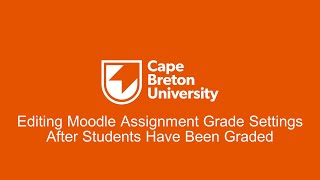 Editing Moodle Assignment Grade Settings After Students Have Been Grad