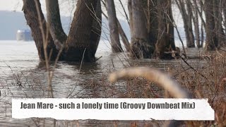 Jean Mare - Such A Lonely Time (Groovy Downbeat Mix) taken from the album (Deep Space) Full HD